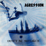 Agression - Don't Be Mistaken