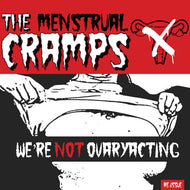 The Menstrual Cramps - We're Not Ovaryacting