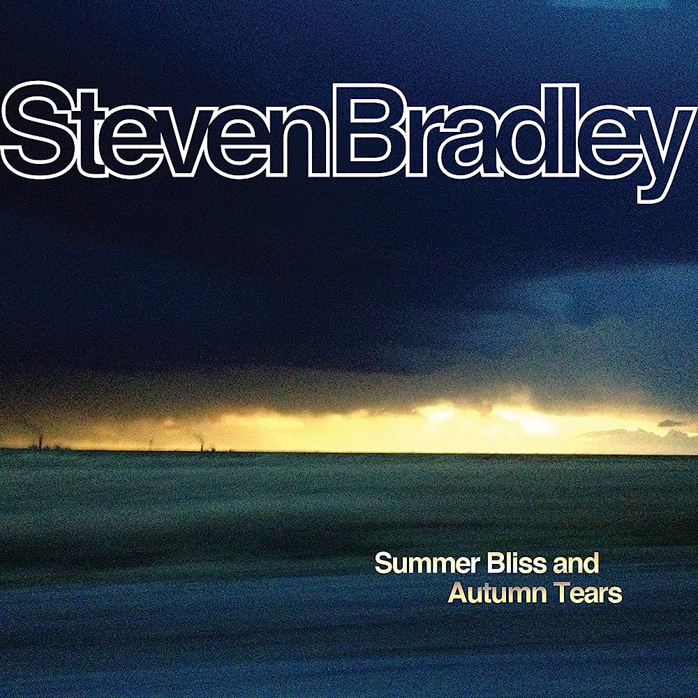 Steven Bradley - Summer Bliss And Autumn Tears