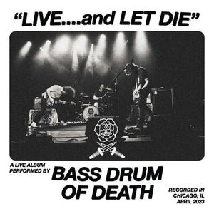 Bass Drum of Death - Live... and Let Die