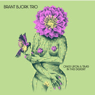 Brant Bjork Trio- Once Upon A Time In The Desert