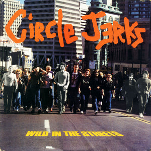 Circle Jerks - Wild In The Streets