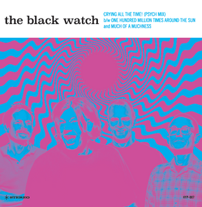 The Black Watch - Crying All The Time! 7"