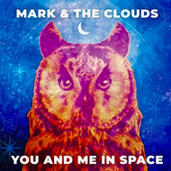 Mark & The Clouds - You And Me In Space 7"