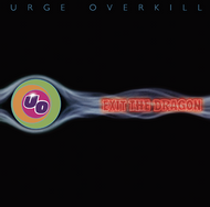 Urge Overkill - Exit The Dragon (30th Anniversary)