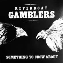 Riverboat Gamblers - Something To Crow About (20th Anniversary)