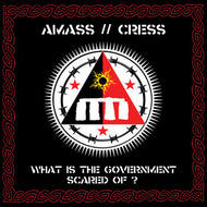 AMASS/ CRESS - What Is The Government Scared Of?