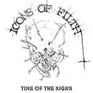 Icons Of Filth - Time Of The Signs