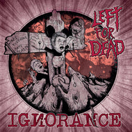 Left For Dead - Ignorance EP