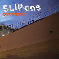SLIP~Ons - Overtime