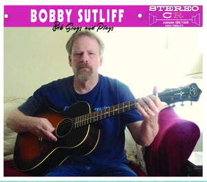 Bobby Sutliff - Bob Sings and Plays