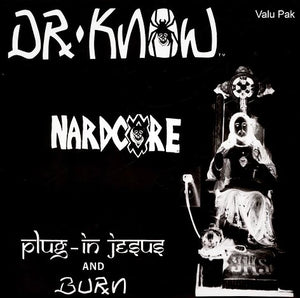 Dr. Know - Plug In Jesus / Burn
