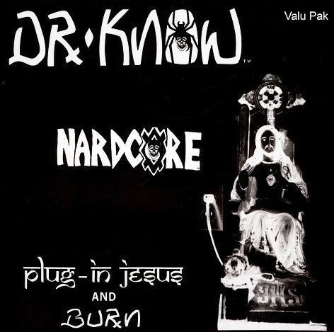 Dr. Know - Plug In Jesus / Burn