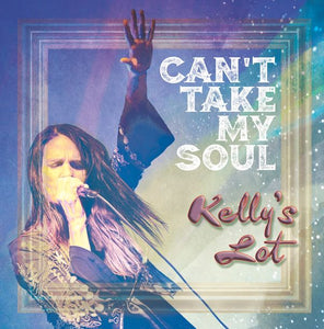 Kelly's Lot - Can't Take My Soul