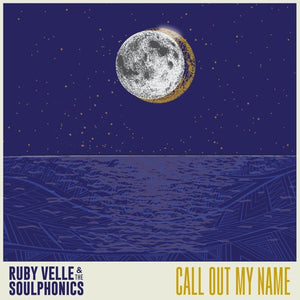 Ruby Velle & The Soulphonics - Call Out My Name / Love Less Blind